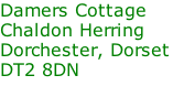 Damers Cottage Chaldon Herring Dorchester, Dorset DT2 8DN